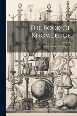 The Book Of Knowledge: The Children's Encyclopædia Cover Image