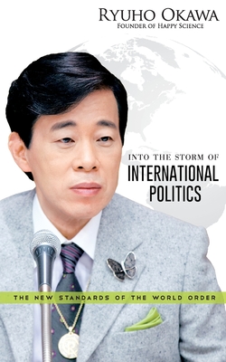 Into the Storm of International Politics By Ryuho Okawa Cover Image