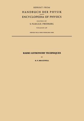Radio Astronomy Techniques (Handbuch Der Physik Encyclopedia of Physics)