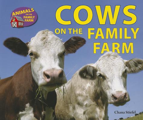 Cows on the Family Farm (Animals on the Family Farm) Cover Image