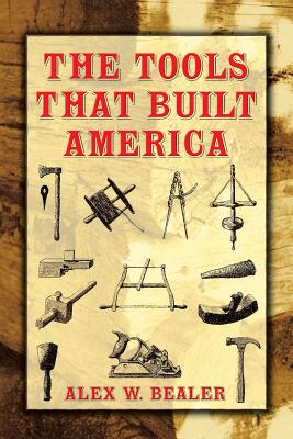 The Tools That Built America (Dover Books on Americana) Cover Image