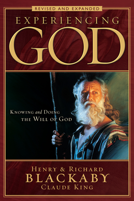 Experiencing God (2008 Edition): Knowing and Doing the Will of God, Revised and Expanded