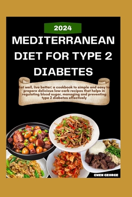 Mediterranean Diet for Type 2 Diabetes: A cookbook on simple and 