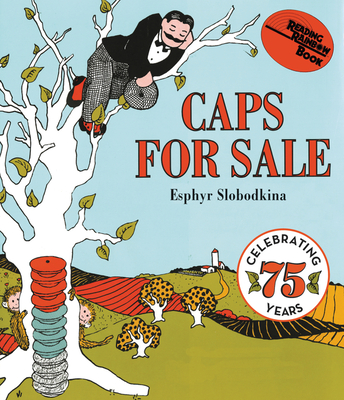 Caps for Sale Board Book: A Tale of a Peddler, Some Monkeys and Their Monkey Business By Esphyr Slobodkina, Esphyr Slobodkina (Illustrator) Cover Image