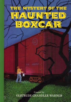 The Mystery of the Haunted Boxcar (The Boxcar Children Mysteries #100)