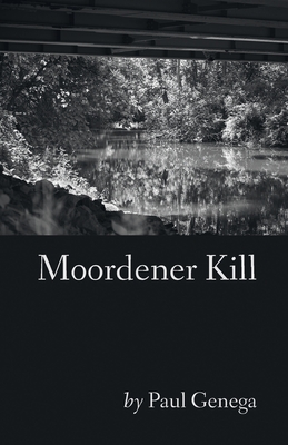 Moordener Kill By Paul Genega Cover Image