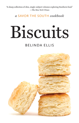Biscuits: A Savor the South Cookbook (Savor the South Cookbooks) By Belinda Ellis Cover Image