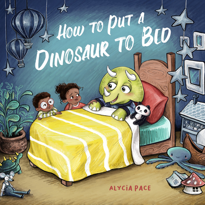 How to Put a Dinosaur to Bed: A Board Book (Teach Your Dino) Cover Image