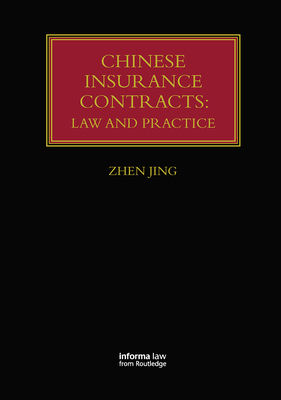 Chinese Insurance Contracts: Law and Practice (Lloyd's Insurance Law Library) Cover Image