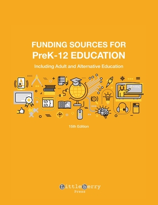 Funding Sources for PreK-12 Education: Including Adult and Alternative Education By Louis S. Schafer (Editor) Cover Image