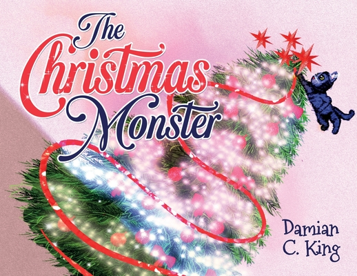 The Christmas Monster By Damian C. King Cover Image