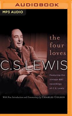 The Four Loves: Featuring the Vintage BBC Recordings of C.S. Lewis Cover Image