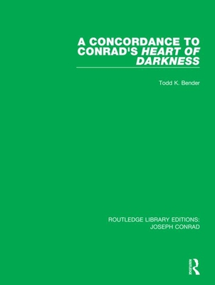 A Concordance to Conrad's Heart of Darkness By Todd K. Bender Cover Image
