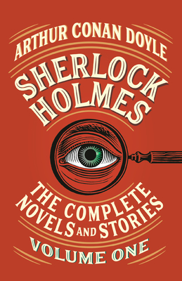 Sherlock Holmes: The Complete Novels and Stories, Volume I (Vintage Classics) By Arthur Conan Doyle Cover Image
