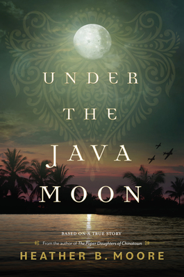 Under the Java Moon: A Novel of World War II Cover Image