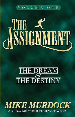 The Assignment Vol. 1: The Dream & The Destiny By Mike Murdock Cover Image