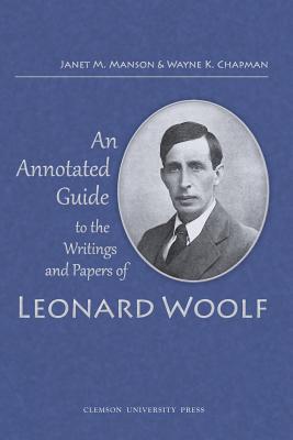 Annotated Guide to the Writings and Papers of Leonard Woolf (Third (Revised)) Cover Image