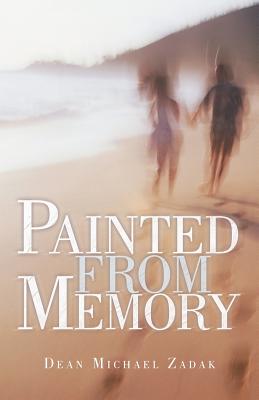 Painted from Memory By Dean Michael Zadak Cover Image