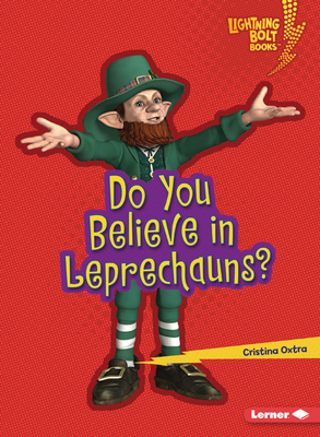Do You Believe in Leprechauns? (Lightning Bolt Books (R) -- Fantasy Creatures)