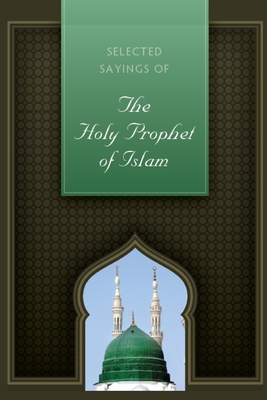 Selected Sayings of The Holy Prophet of Islam Cover Image
