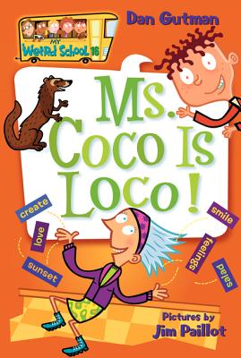 My Weird School #16: Ms. Coco Is Loco! By Dan Gutman, Jim Paillot (Illustrator) Cover Image