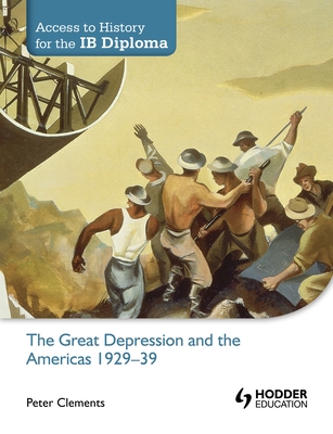 Access to History for the Ib Diploma: The Great Depression and the Americas 1929-39 Cover Image
