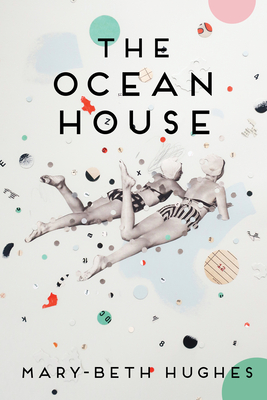 The Ocean House: Stories By Mary-Beth Hughes Cover Image