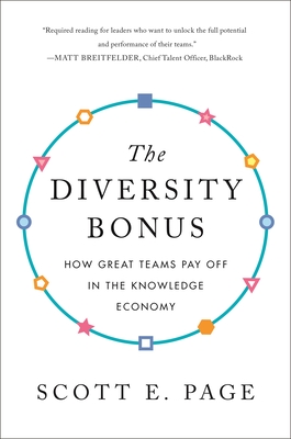 The Diversity Bonus: How Great Teams Pay Off in the Knowledge Economy (Our Compelling Interests #2)