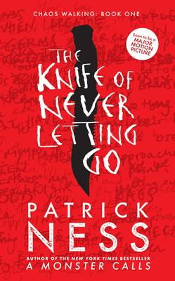 The Knife of Never Letting Go (Chaos Walking #1) By Patrick Ness Cover Image