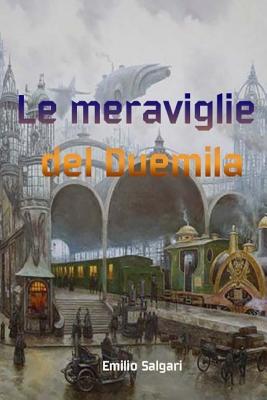 Le meraviglie del Duemila By Emilio Salgari Cover Image