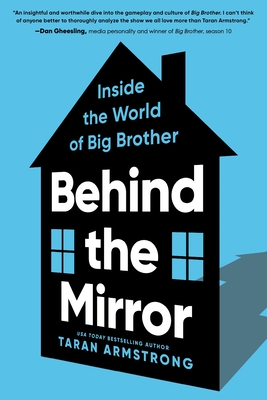 Behind the Mirror: Inside the World of Big Brother By Taran Armstrong Cover Image