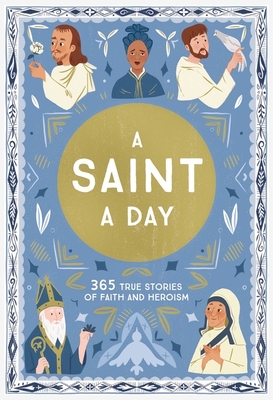 A Saint a Day: A 365-Day Devotional Featuring Christian Saints By Meredith Hinds, Isabel Muñoz (Illustrator) Cover Image