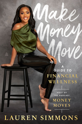 Make Money Move: A Guide to Financial Wellness By Lauren Simmons Cover Image