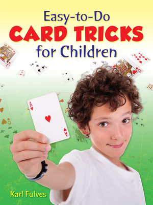 Easy-To-Do Card Tricks for Children (Dover Magic Books) By Karl Fulves Cover Image
