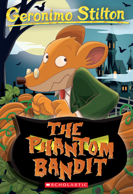 The Phantom Bandit (Geronimo Stilton #70) By Geronimo Stilton Cover Image