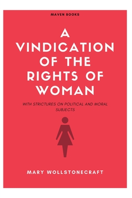 A Vindication Of The Rights Of Woman By Mary Wollstonecraft Cover Image