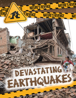 Devastating Earthquakes (Nature's Revenge) By Charlotte Taylor Cover Image