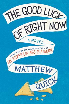 Cover Image for The Good Luck of Right Now: A Novel