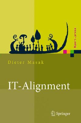 It-Alignment: It-Architektur Und Organisation (Xpert.Press) Cover Image