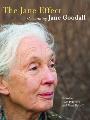 The Jane Effect: Celebrating Jane Goodall By Dale Peterson (Editor), Marc Bekoff (Editor) Cover Image