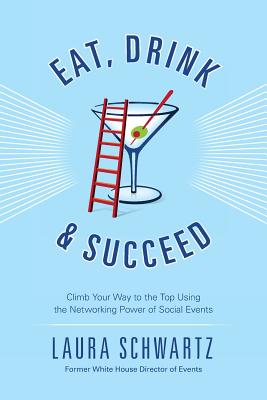 Eat, Drink and Succeed By Laura Schwartz Cover Image