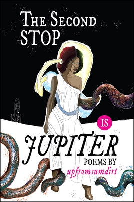 The Second Stop Is Jupiter By Upfrumsumdirt Cover Image