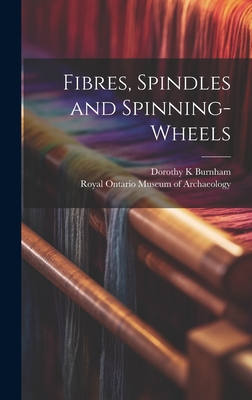 Fibres, Spindles and Spinning-wheels Cover Image