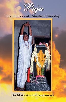 Puja: The Process Of Ritualistic Worship By M. a. Center, Amma (Other), Sri Mata Amritanandamayi Devi (Other) Cover Image