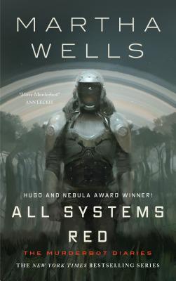 All Systems Red: The Murderbot Diaries By Martha Wells Cover Image