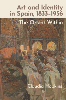 Art and Identity in Spain, 1833-1956: The Orient Within Cover Image