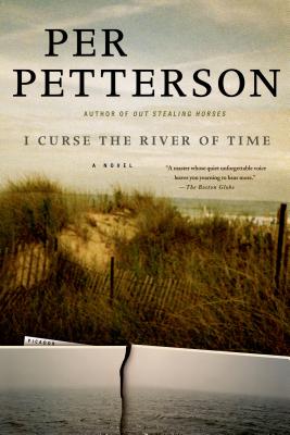I Curse the River of Time: A Novel By Per Petterson Cover Image