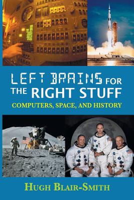 Left Brains for the Right Stuff: Computers, Space, and History Cover Image