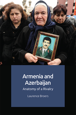 Armenia and Azerbaijan: Anatomy of a Rivalry Cover Image