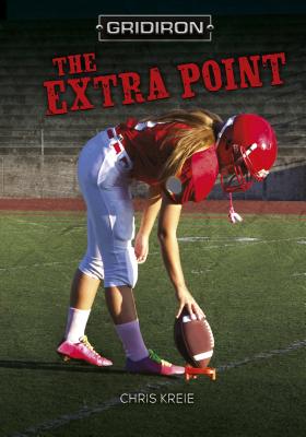 The Extra Point (Gridiron) By Chris Kreie Cover Image